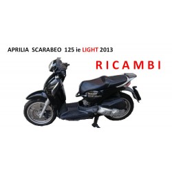 APRILIA SCARABEO 125 ie LIGHT 2013 RICAMBI  LEGGI BENE