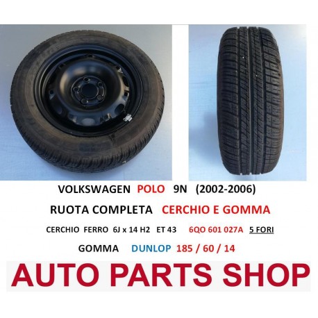 RUOTA COMPLETA VOLSKWAGEN POLO 9N 6Q0601027A 6Jx14 DUNLOP 185/60/14