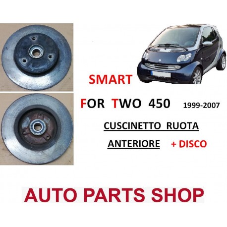 CUSCINETTO RUOTA ANTERIORE + DISCO SMART FOR TWO 450 1999-2007