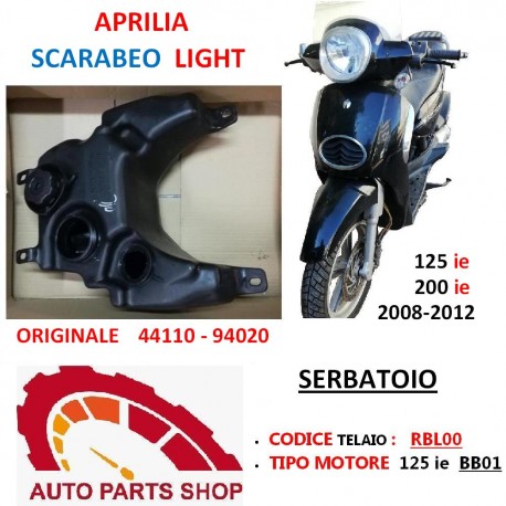 SERBATOIO BENZINA APRILIA SCARABEO LIGHT 125 200 ie 2008-2013