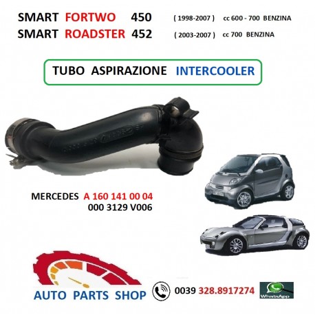 TUBO INTERCOOLER SMART FORTWO - ROADSTER 0.6 - 0.7 BENZINA A1601410004